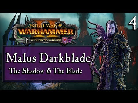 Malus Darkblade – The Shadow & The Blade – Mortal Empires – Total War: Warhammer 2 – Part 4