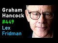 Graham Hancock Lost Civilization Of The Ice Age Ancient Human History Lex Fridman Podcast 449