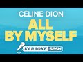 Céline Dion - All By Myself (Karaoke)