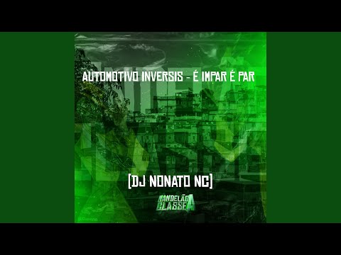 Automotivo Inversis É Impar É Par