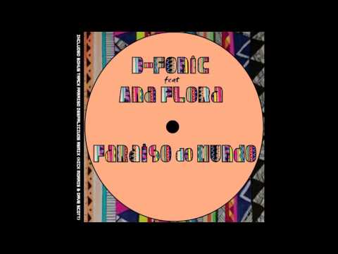 B  Fonic ft  Ana Flora   Paraiso Do Mundo ( Into The Night Dufunk & DJ Presente RMX )