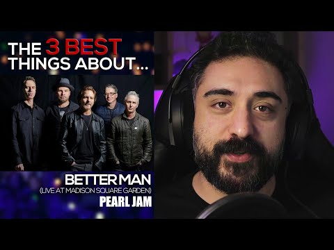 The 3 BEST Things About PEARL JAM - Better Man [LIVE at Madison Square Garden]