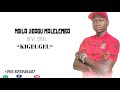 NDILA JIDAGU MALELEMBA KIGEUGEU Official Audio Mp4