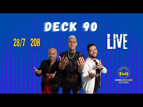 DECK 90 AO VIVO COM A COMUNIDADE SONORA