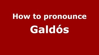 How to pronounce Galdós