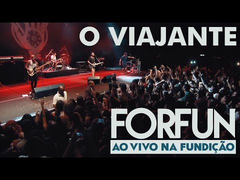 Forfun - O Viajante (Ao Vivo na Fundição)