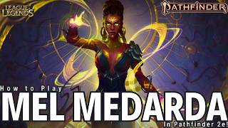 How to Play Mel Mederda in Pathfinder 2e!