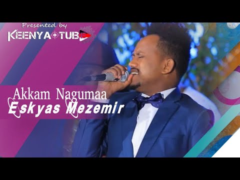 Iskiyas Mezemmir *Akkam Nagumaa* New Ethiopian Oromo Music  official video