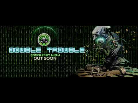 VA DOUBLE TROUBLE MMXVIII compiled by ALPHA (Patchwork Promomix)