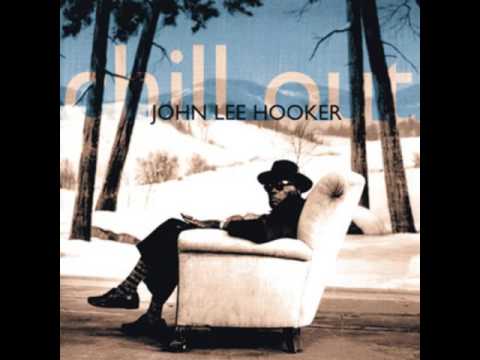 John Lee Hooker feat. Carlos Santana - "Chill Out (Things Gonna Change)"