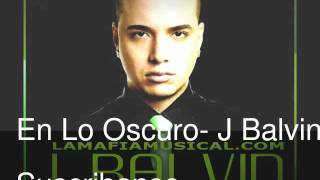 En Lo Oscuro- J Balvin