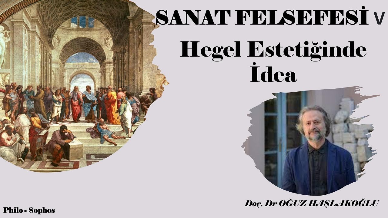 Sanat Felsefesi 5: Hegel Estetiğinde İdea
