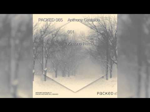 PACKED 65 / Anthony Castaldo - 001 (Kimono and Mars Bill Remixes)