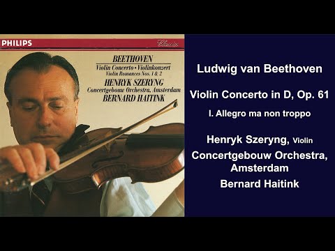 Ludwig van Beethoven: Violin Concerto in D, Op. 61 - I. Allegro ma non troppo - Henryk Szeryng