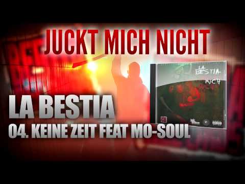 JUCKT MICH NICHT - 04 - LA BESTIA - KEINE ZEIT FEAT MO-SOUL