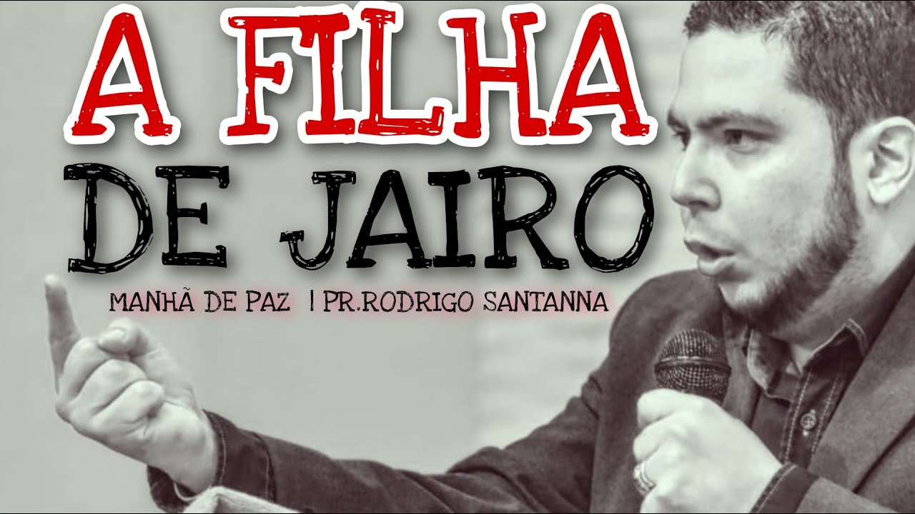 A FILHA DE JAIRO | MANHÃ DE PAZ| PR.RODRIGO SANTANNA