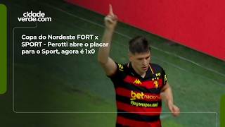 Copa do Nordeste FORT x SPORT - Perotti abre o placar para o Sport, agora é 1x0