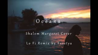Download lagu Oceans - Shalom Margaret Cover (Fasetya Lofi remix) mp3
