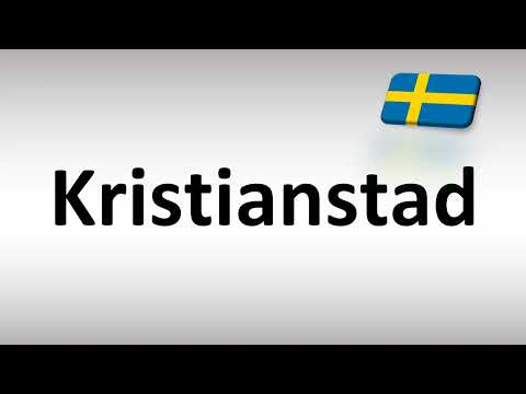 How to Pronounce Kristianstad (Swedish City)