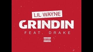 Lil Wayne ft. Drake - Grindin (Remix)