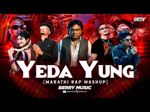 Yeda Yung Mashup | 2025 | Marathi Rap Mashup | Trending Marathi Song | NONSTOP | BERRY MUSIC