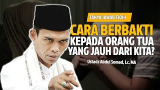 Download lagu Cara Berbakti Kepada Orang Tua yang Jauh dari Kita | Ustadz Abdul Somad, Lc. MA | Tanya Jawab Fiqih mp3