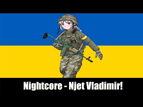 Nightcore - "Njet Vladimir!" - Ukrainian War Song