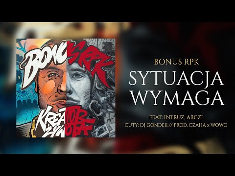 Bonus RPK - SYTUACJA WYMAGA ft. Intruz x Arczi x DJ Gondek // Prod. Czaha x Wowo