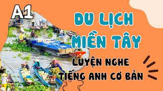 Luyện Nghe Tiếng Anh Cơ Bản (A1) | Lên Kế Hoạch Đi Du Lịch Miền Tây | English Podcast
