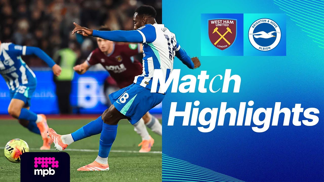 West Ham United vs Brighton & Hove Albion Highlights
