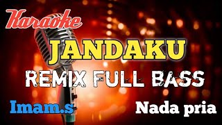 Download lagu Jandaku Imam.s Arifin Remix karaoke nada pria mp3