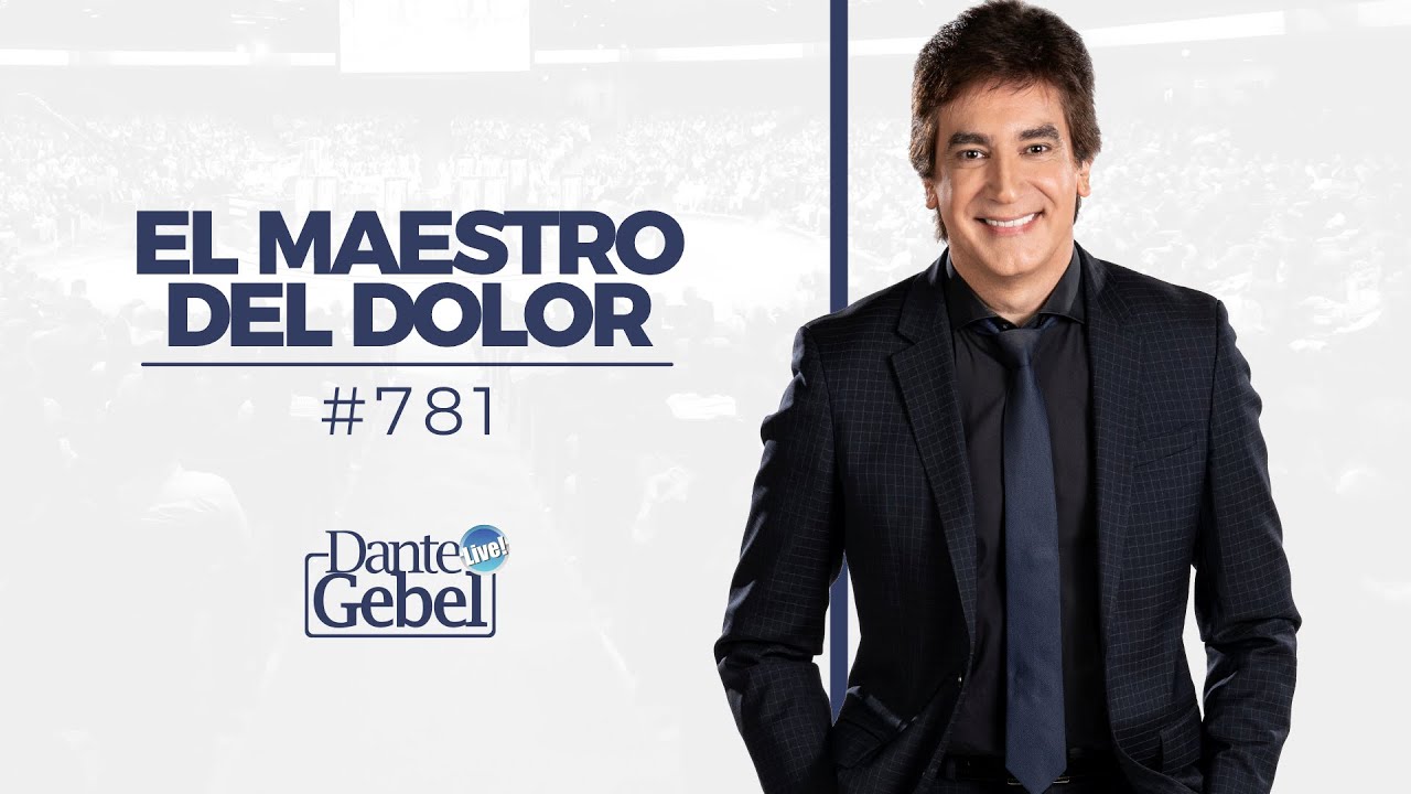 Dante Gebel #781 | El maestro del dolor