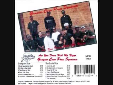 Gangster Crew Posse Syndicate - Are You Down With Me Nigga 