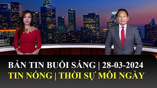 Thời Sự Buổi Sáng | 28/03/24 | FULL 🔴