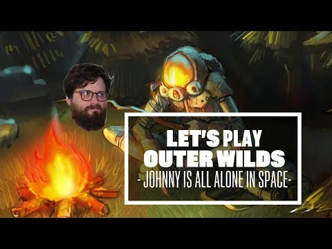 Let's Play Outer Wilds - SAY HELLO TO SPACE DAD