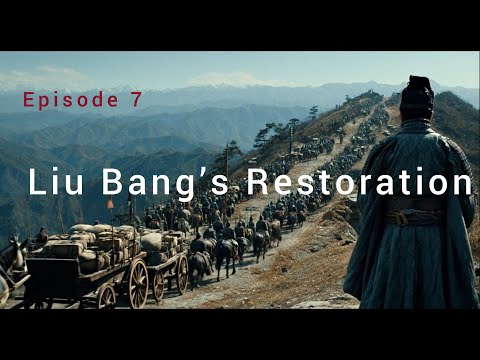 《Chu-Han Contention》Episode 7: Liu Bang’s Restoration