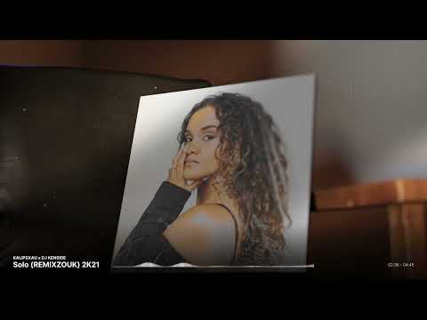 KALIPSXAU x DJ KENSIDE - Solo (REMIXZOUK) 2K21