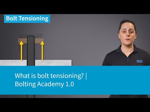 What is bolt tensioning? | Bolting Academy 1.0