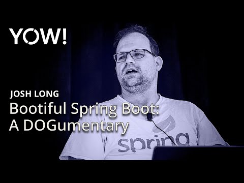 Bootiful Spring Boot: A DOGumentary • Josh Long • YOW! 2024