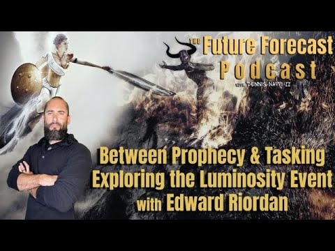 The FFP Episode #15: Between Prophecy & Tasking | Exploring The Luminosity Event With Edward Riordan