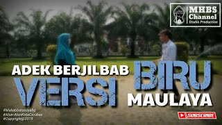 Download lagu ADEK BERJILBAB BIRU - Versi MAULAYA - By ARRIFKI D.Q. x RAHMI F. - MHBS Channel mp3