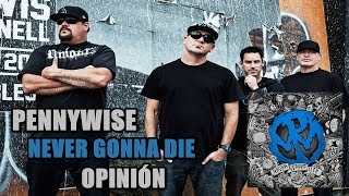 EL PUNK ROCK NO MURIÓ | Pennywise - Never Gonna Die - Reseña