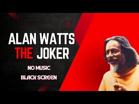 Alan Watts - The Joker 🃏