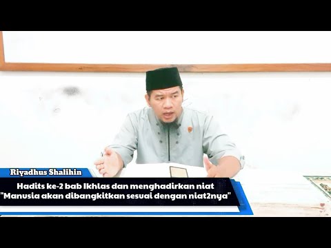 Hadits no.2 "Manusia akan dibangkitkan sesuai niatnya masing2" || Riyadhus Shalihin bab 1