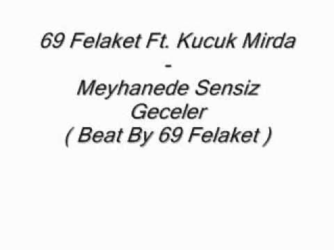 69 Felaket Ft. Kucuk Mirda - Meyhanede Sensiz Geceler 2012