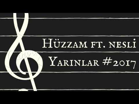 HÜZZAM - Yarınlar! ft. Nesli 2017