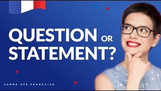 Understand Fast Spoken French: Questions Aren&#39;t Obvious [French vs. English]