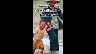 Download lagu Tommy J Pisa (Kembalikan Hari Indah Kami) #nostalgiajamandulu mp3