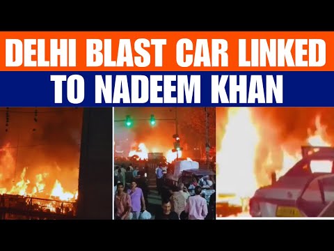 Delhi Blast Update: Car Registered to Nadeem Khan | Red Fort | News9