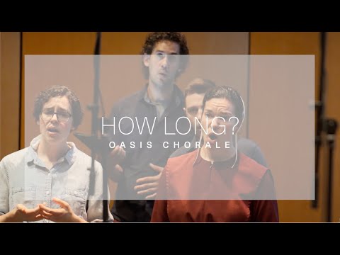 How Long? - Pepper Choplin (Oasis Chorale)